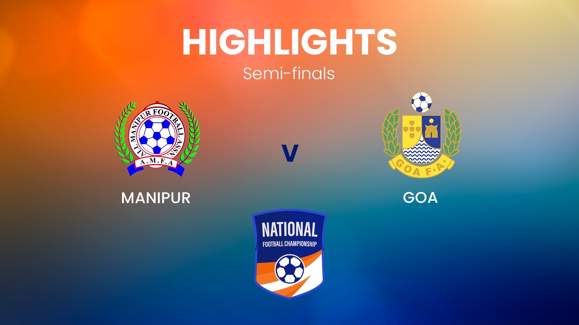 Manipur v Goa | Semi-finals | Santosh Trophy | Highlights