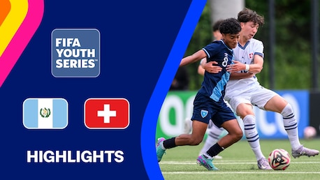 Guatemala - Suisse | FIFA Youth Series 2025 | Résumé vidéo