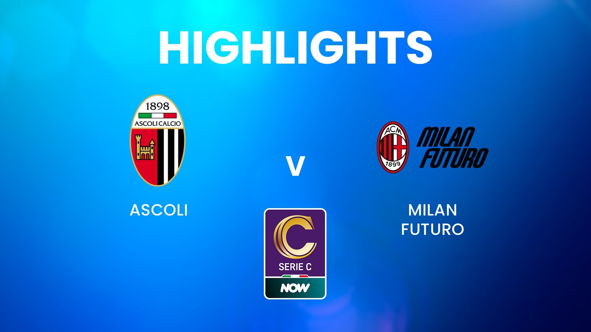 Ascoli - Milan Futuro | Serie C NOW | Résumé vidéo