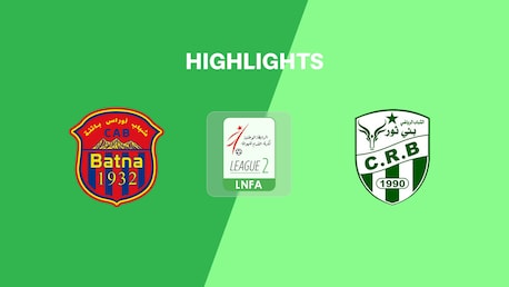 CA Batna - Beni Thour | Ligue 2 2025/26 | Résumé vidéo