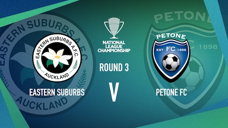 Eastern Suburbs v Petone FC | Men’s National League Championship | Highlights