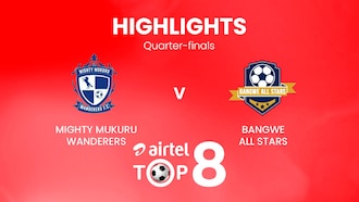 Mighty Mukuru Wanderers - Bangwe All Stars | Quarti di finale | Airtel Top 8 2024 | Malawi | Highlights
