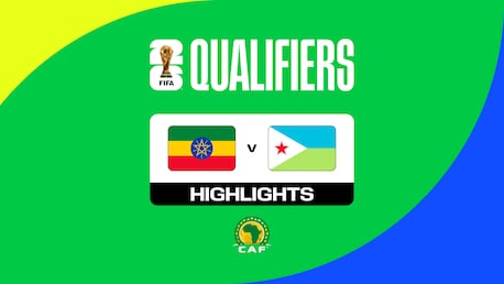 Ethiopia v Djibouti | FIFA World Cup 26™ CAF Qualifiers | Highlights