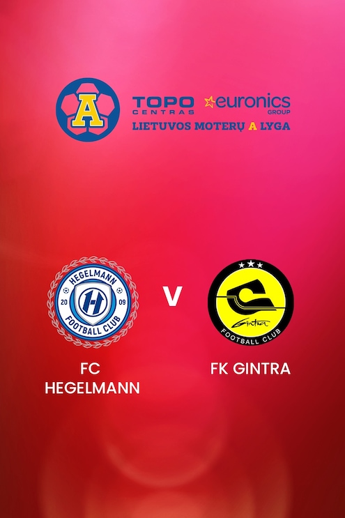 FC Hegelmann v FK Gintra | TOPO centras euronics moterų A lyga | Full Match Replay
