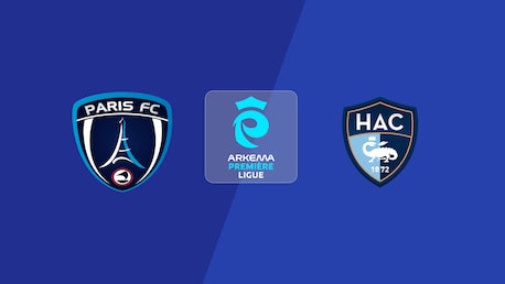Paris FC - Le Havre | Arkema Première Ligue 2025/26