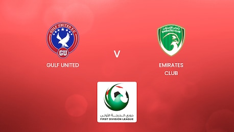 Gulf United - Emirates Club | UAE First Division League | Match Completo