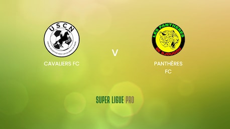 Cavaliers FC - Panthères FC | Super Ligue Pro 2024/25 | Match complet