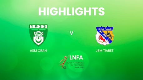 ASM Oran v JSM Tiaret | Ligue 2 2024/25 | Algeria | Highlights
