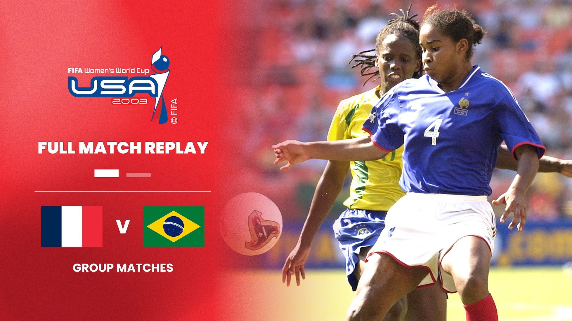 France - Brésil | Groupe B | Coupe du Monde Féminine de la FIFA, Etats-Unis 03™ | Match complet
