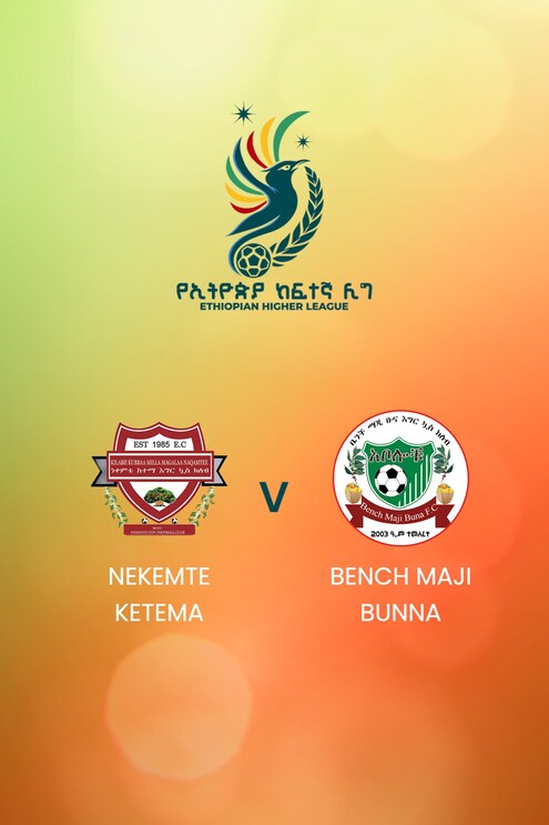 Nekemte Ketema - Bench Maji Bunna | Ethiopian Higher League 2024/2025 | Match complet