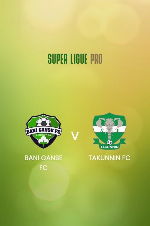 Bani Ganse FC - Takunnin FC | Super Ligue Pro 2024/25| Match completo