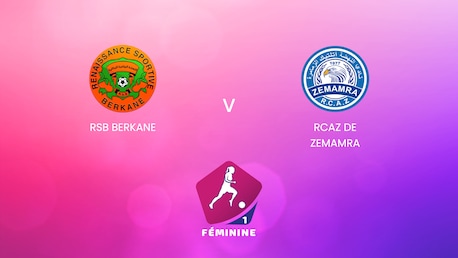 RSB Berkane - RCAZ de Zemamra | Campionato Femminile D1 2024-25 | Match Completo
