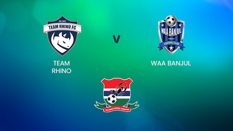 Team Rhino v Waa Banjul | GFF League | Full Match Replay