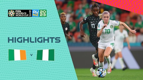 République d'Irlande - Nigeria | Groupe B | Coupe du Monde Féminine de la FIFA, Australie & Nouvelle-Zélande 2023™ | Résumé vidéo