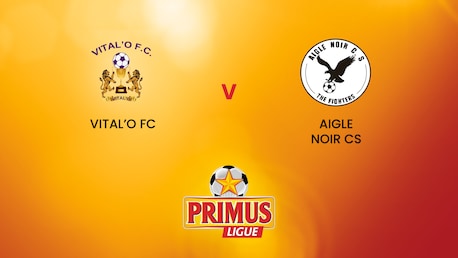 Vital'O FC  - Aigle Noir CS | Primus League 2024/25 | Match Completo