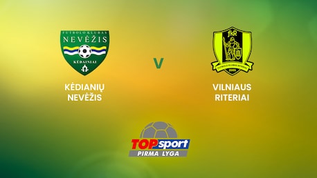 Kėdianių Nevėžis - Vilniaus Riteriai | TOPsport Pirma lyga | Spiel in voller Länge