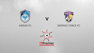 Eagles FC v Defence Force FC | TT Premier Football League | Full Match Replay
