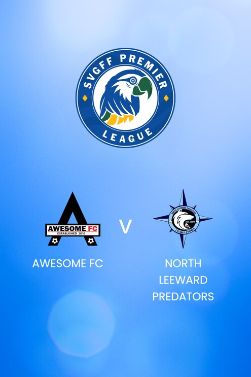 Awesome FC - North Leeward Predators | SVGFF Premier League 2024/25 | Match complet