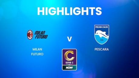 Milan Futuro - Pescara | Serie C NOW | Résumé vidéo