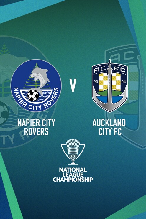 Napier City Rovers v Auckland City | Men’s National League Championship | Full Match Replay