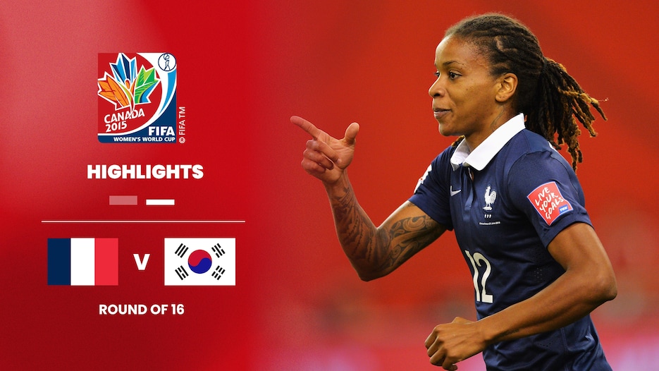 France v Korea Republic | Round of 16 | FIFA Women's World Cup Canada 2015™ | Highlights