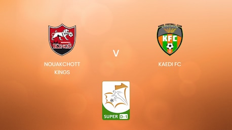 Nouakchott Kings - Kaedi FC | Super D-1 2024/25 | Match completo