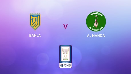 Bahla - Al Nahda | Ottavi di finale | Coppa di Sua Maestà | Oman | Match completo