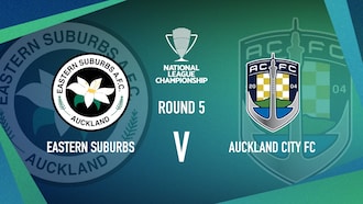 Eastern Suburbs v Auckland City | Men’s National League Championship | Highlights