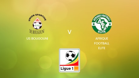 US Bougouni - Afrique Football Elite | Ligue 1 Pro Orange 2024/25 | Spiel in voller Länge