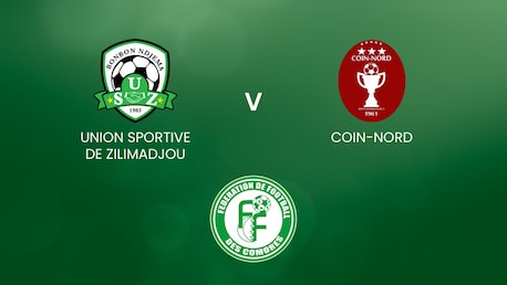 US Zilimadjou - Coin-Nord Club | Comoros Division 1 - Ngazidja | Match completo