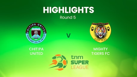 Chitipa United - Mighty Tigers | TNM Super League | Malawi | Résumé vidéo