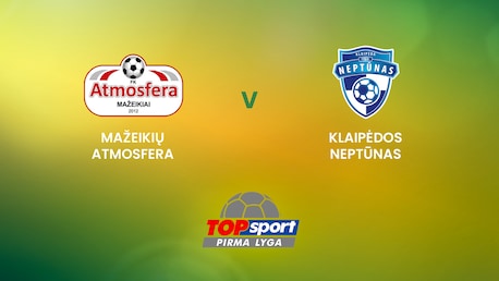 Mažeikių Atmosfera - Klaipėdos Neptūnas | TOPsport Pirma lyga | Spiel in voller Länge 