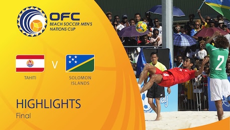 Tahiti - Isole Salomone | Finale | OFC Beach Soccer Men's Nations Cup | Highlights