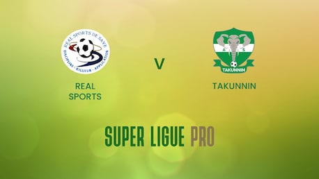 Real Sports - Takunnin | Super Ligue Pro 2024/25 | Match completo