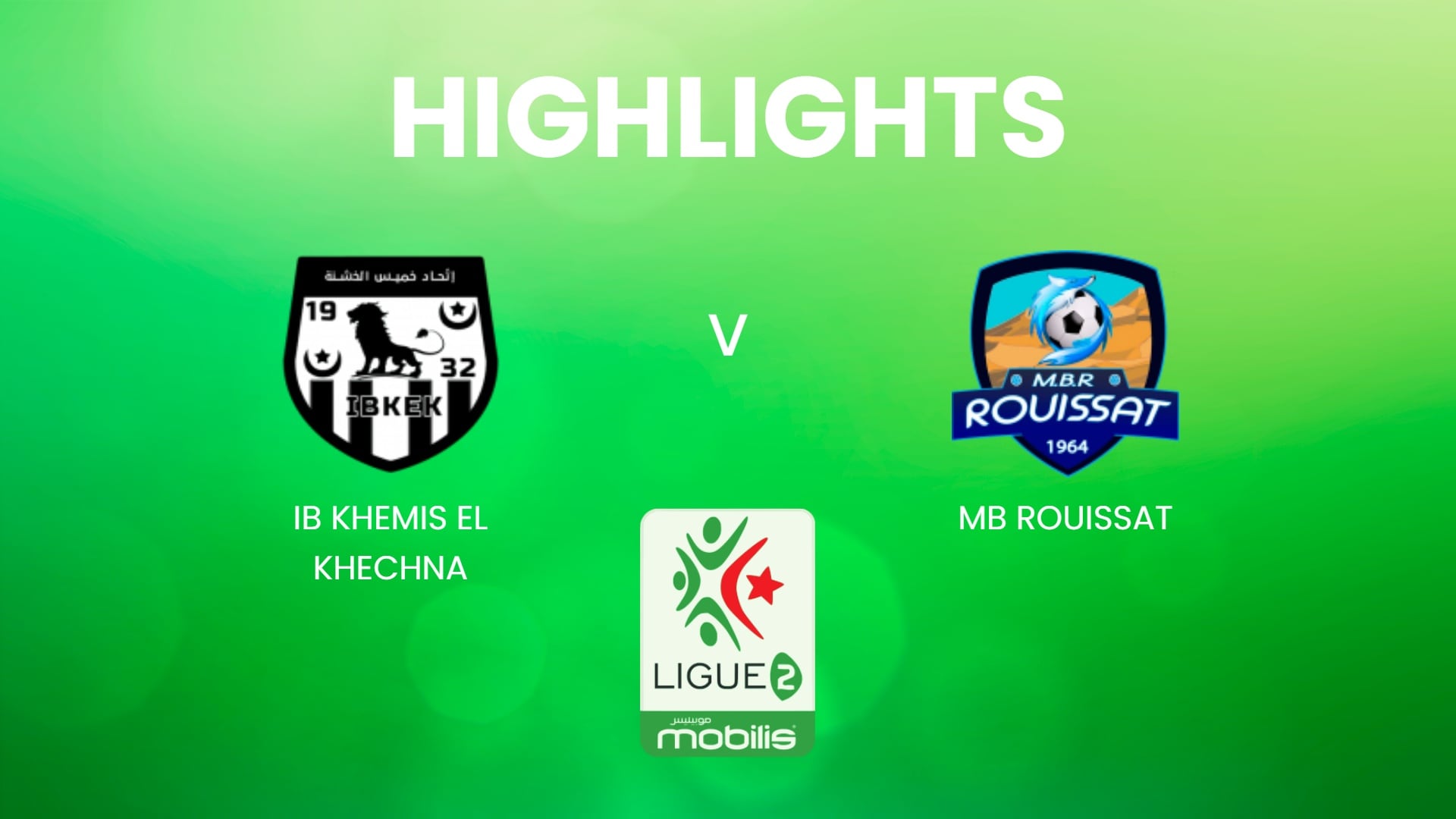 IB Khemis El Khechna - MB Rouissat | Ligue 2 2024/25 | Algerie | Résumé vidéo
