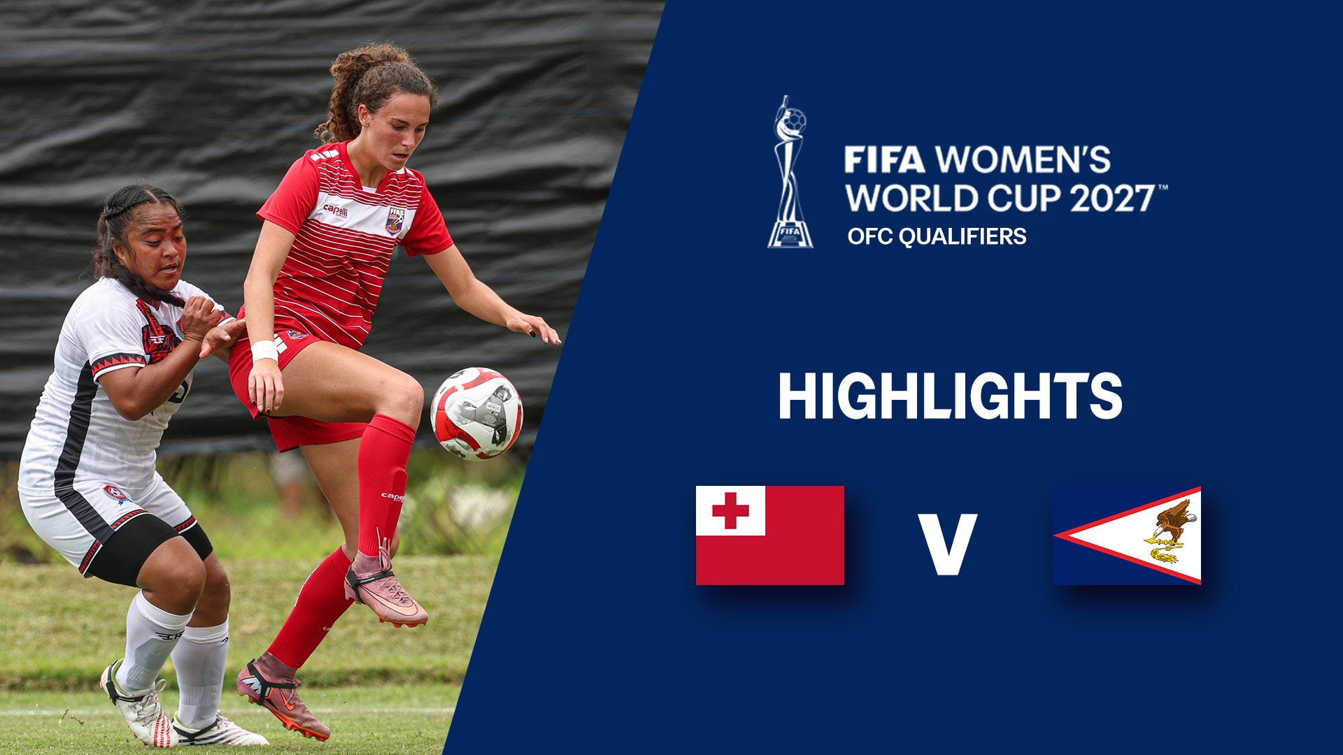 Tonga vs Samoa Estadounidense | Primera ronda | Clasificatorios de la OFC | Copa Mundial Femenina de la FIFA 27™ | Highlights