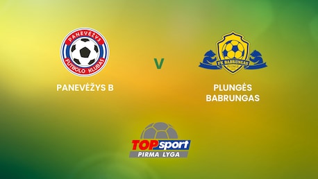 FK Panevėžys B - Plungės Babrungas | TOPsport Pirma lyga | Spiel in voller Länge