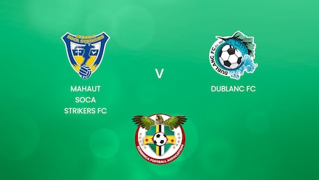 Mahaut Soca Strikers FC - Dublanc FC | DFA Premier League 2025 | Spiel in voller Länge