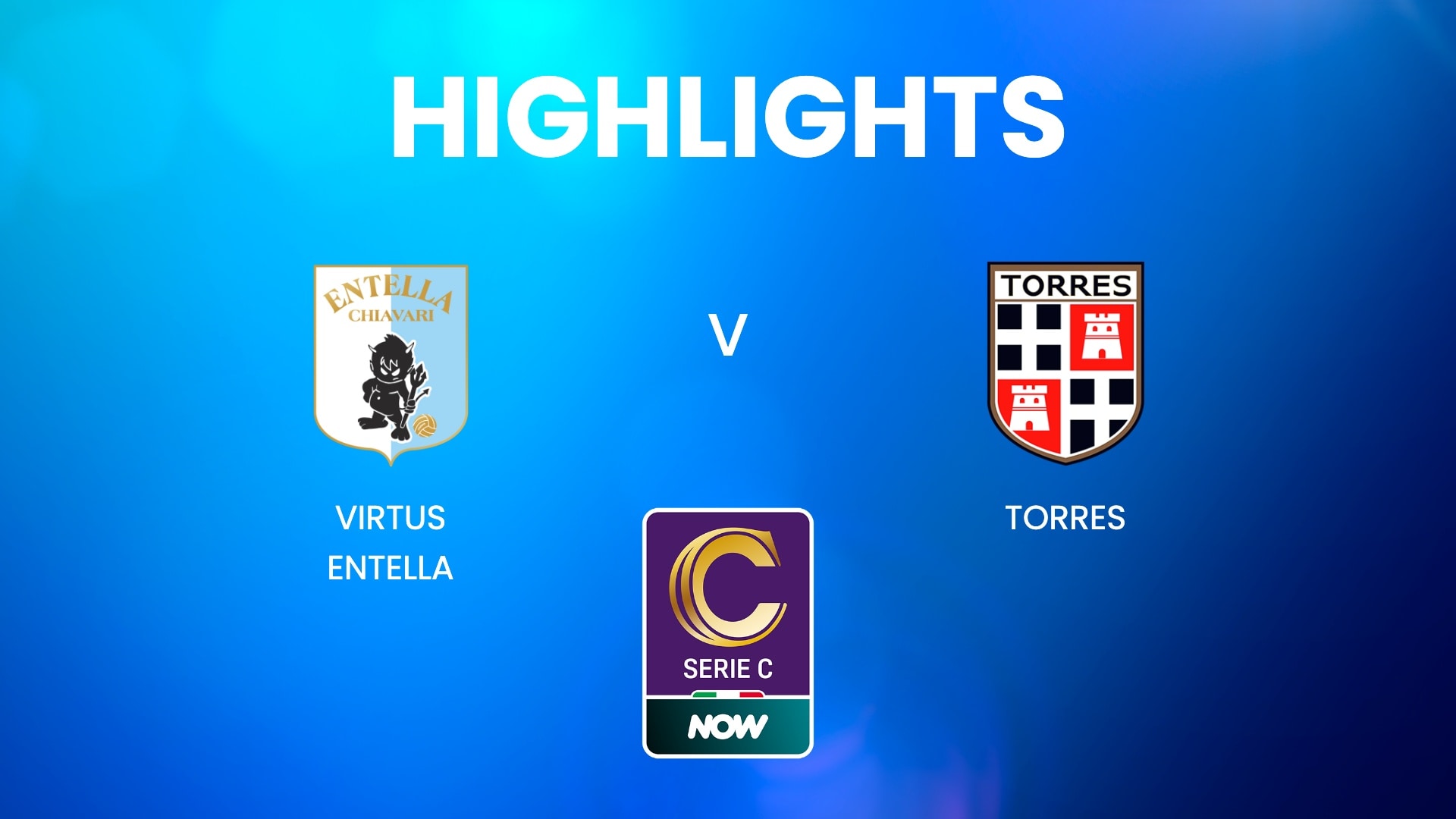 Virtus Entella - Sassari Torres | Serie C NOW | Highlights