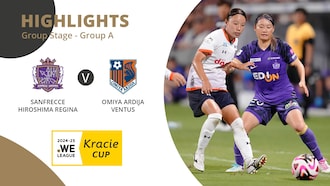 Sanfrecce Hiroshima Regina v Omiya Ardija Ventus | Group A | WE League Kracie Cup | Highlights