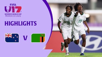 New Zealand v Zambia | Group F | FIFA U-17 Women's World Cup Morocco 2025™ | Highlights