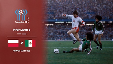 Polonia vs México | Grupo 2 | Copa Mundial de la FIFA Argentina 1978™ | Highlights