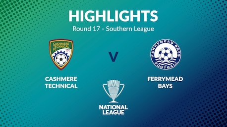 Cashmere Technical v Ferrymead Bays | Round 17 | Southern League | Men's National League Regional Phase | Highlights