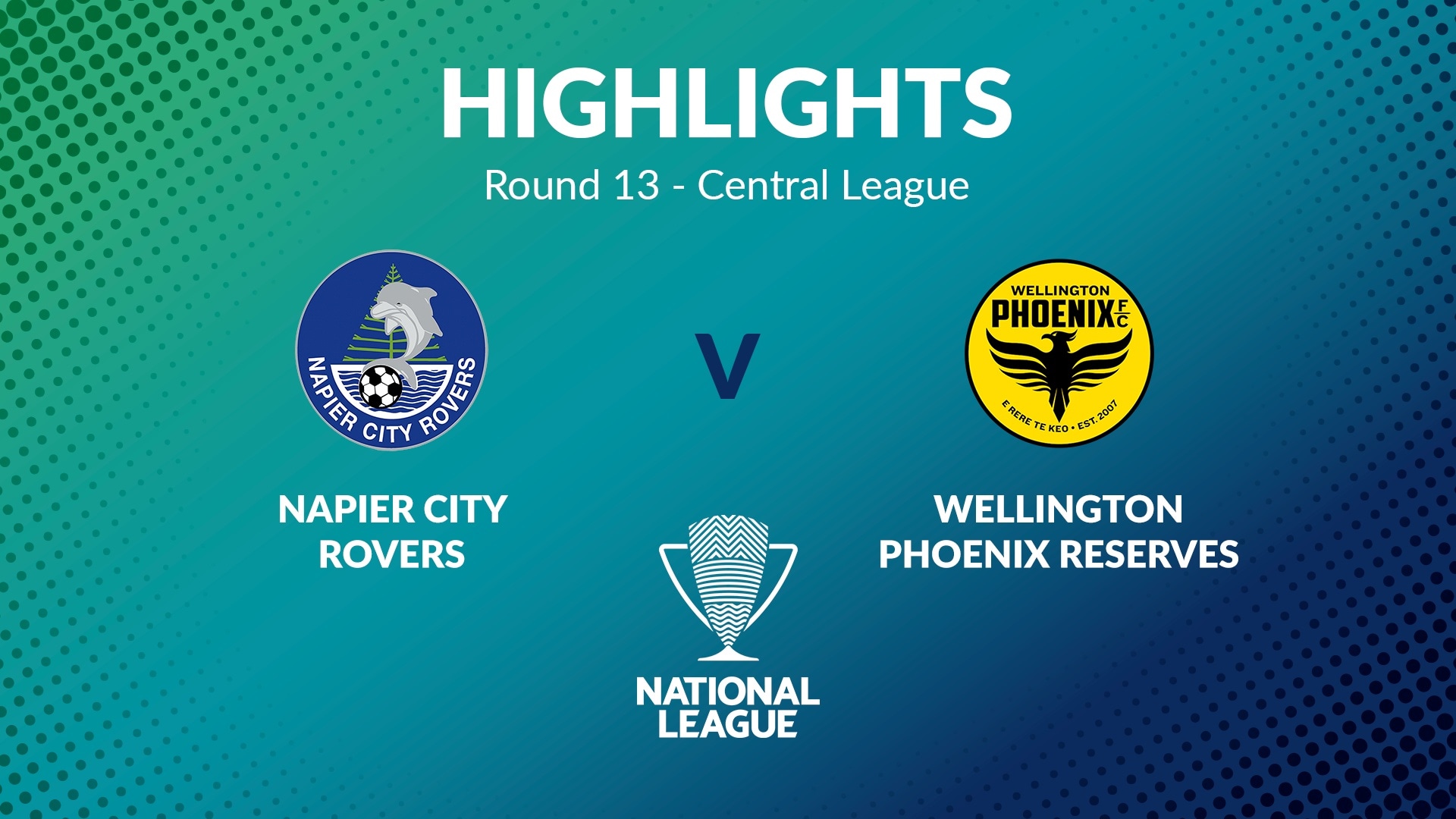 Napier City Rovers vs Wellington Phoenix Reserves | Jornada 13 | Central League | Men's National League Regional Phase | Highlights