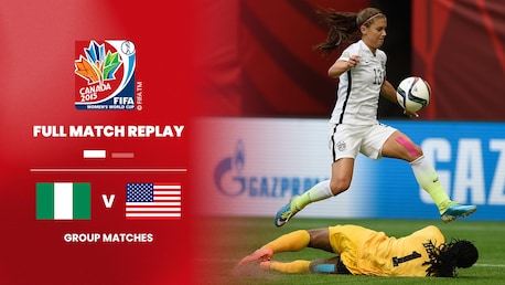 Nigeria - USA | Gruppe D | FIFA Frauen-Weltmeisterschaft Kanada 2015™ | Spiel in voller Länge