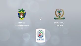 Leones Vegetarianos FC vs Deportivo Unidad