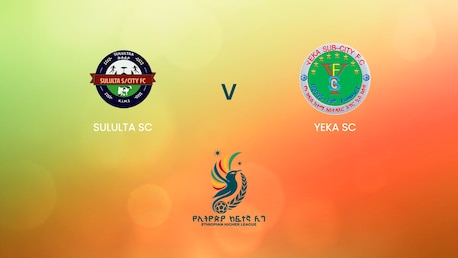 Sululta SC - Yeka SC | Ethiopian Higher League 2024/2025| Match complet