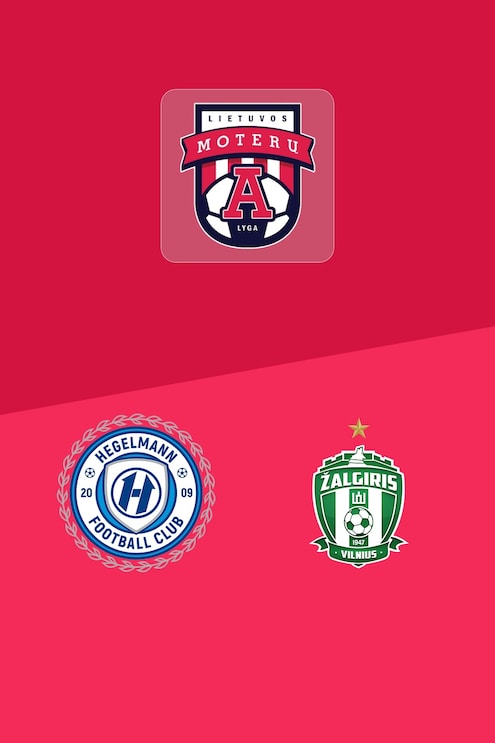 Hegelmann - FK Žalgiris | Lega Femminile A 2025 | Match complet