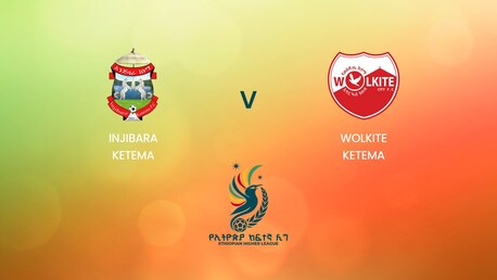 Injibara Ketema x Wolkite Ketema | Ethiopian Higher League 2024/2025 | Jogo completo