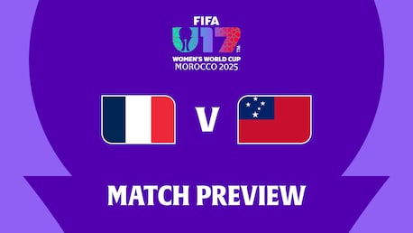 France - Samoa | Groupe D | Coupe du Monde Féminine U-17 de la FIFA, Maroc 2025™ | Présentation du match